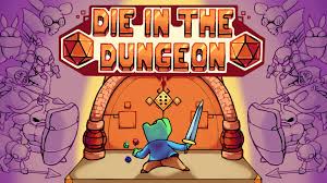 Die In The Dungeon